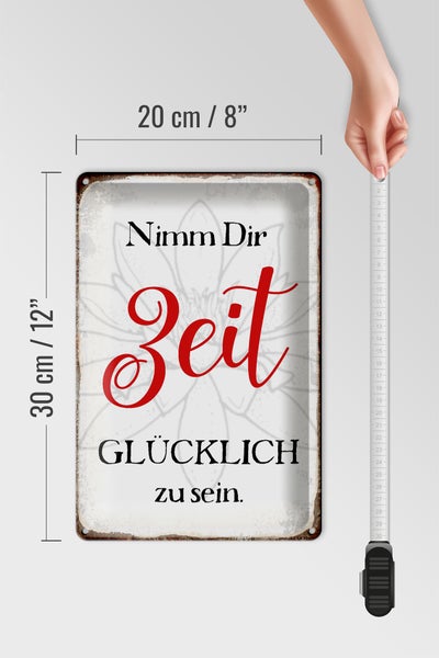 Blechschild Spruch 20x30cm nimm dir Zeit glücklich zu sein