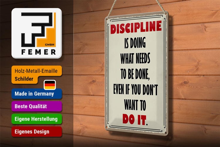 Blechschild Spruch 20x30cm Discipline is doing what needs