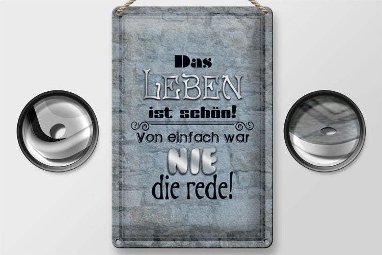 Blechschild Spruch 20x30cm Leben schön einfach war nie Rede