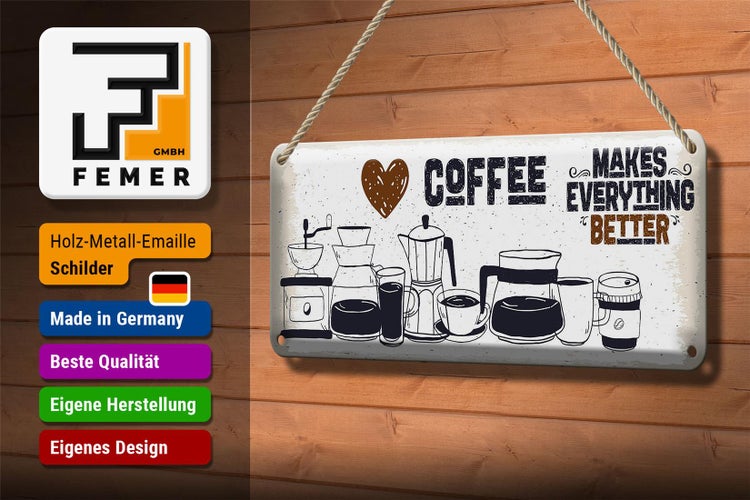 Blechschild Spruch Kaffee Coffee everything better 27x10cm