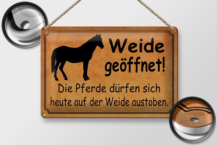 Blechschild Spruch 30x20cm Weide geöffnet Pferde dürfen