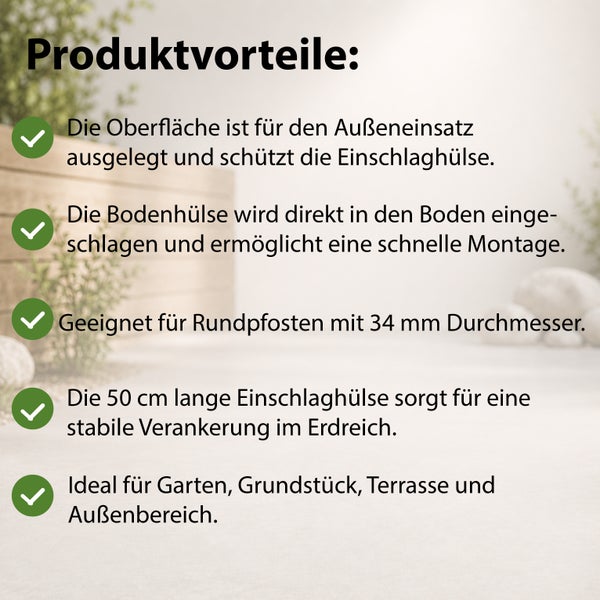 Infografik mit Produktvorteilen der Einschlaghülse für Rundpfosten mit 34 Millimeter Durchmesser zur stabilen Bodenbefestigung im Außenbereich.
