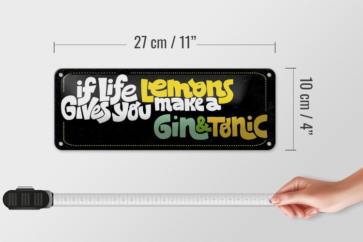 Blechschild Spruch life gives Lemons make Gin & Tonic 27x10cm