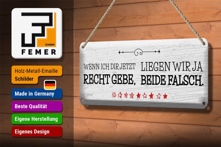 Blechschild Spruch Wenn dir Recht gebe beide falsch 27x10cm