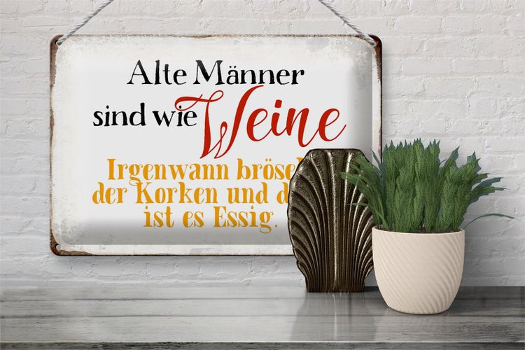 Blechschild Spruch 30x20cm alte Männer sind wie Weine