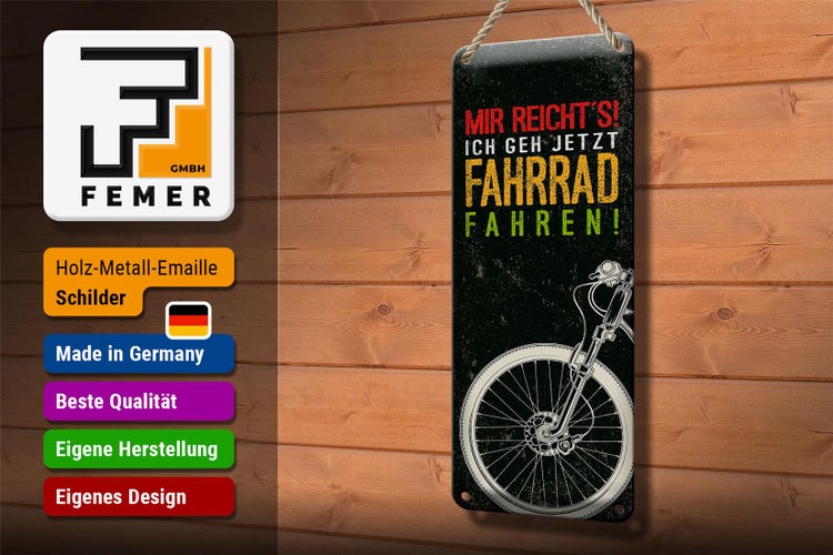 Blechschild Spruch Mir reicht´s Ich Fahrrad fahren 10x27cm