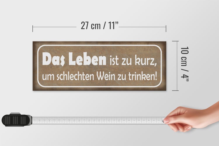 Holzschild Spruch 27x10cm Leben ist zu kurz um schlechten Wein zu trinken