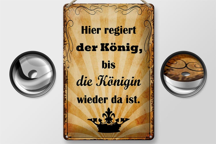 Blechschild Spruch 20x30cm hier regiert König bis Königin