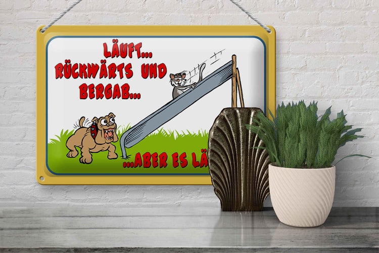 Blechschild Spruch 30x20cm läuft Rückwärts und bergab Hund