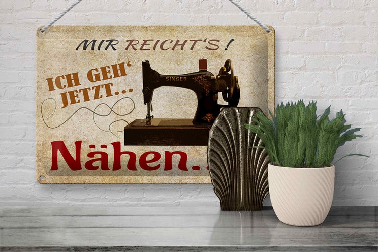 Blechschild Spruch 30x20cm mir reicht's ich geh nähen