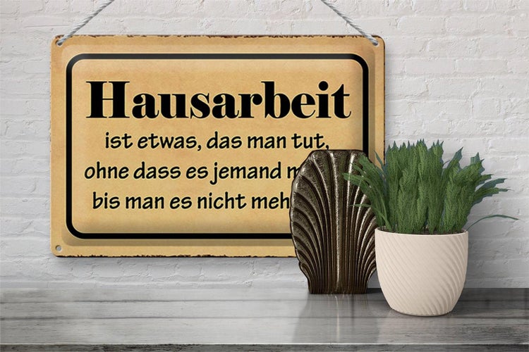 Blechschild Spruch 30x20cm Hausarbeit ist etwas das man tut