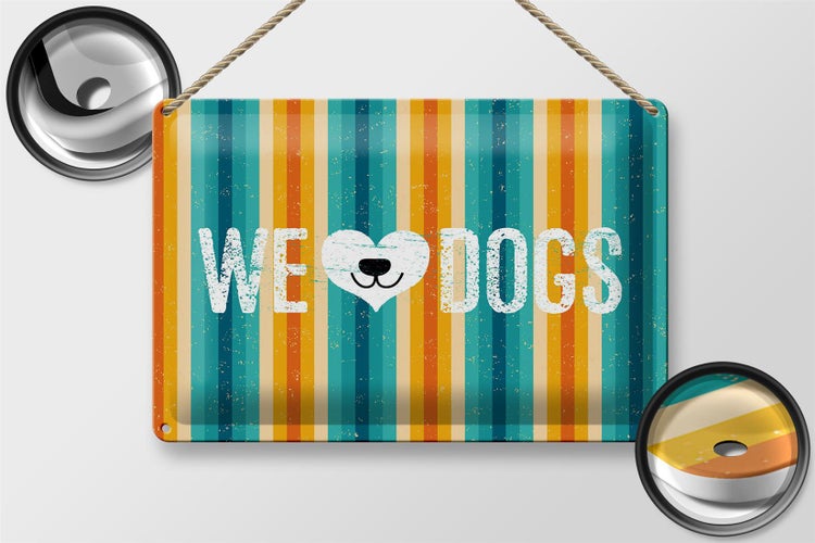 Blechschild Spruch Hund Wel love Dogs 30x20cm
