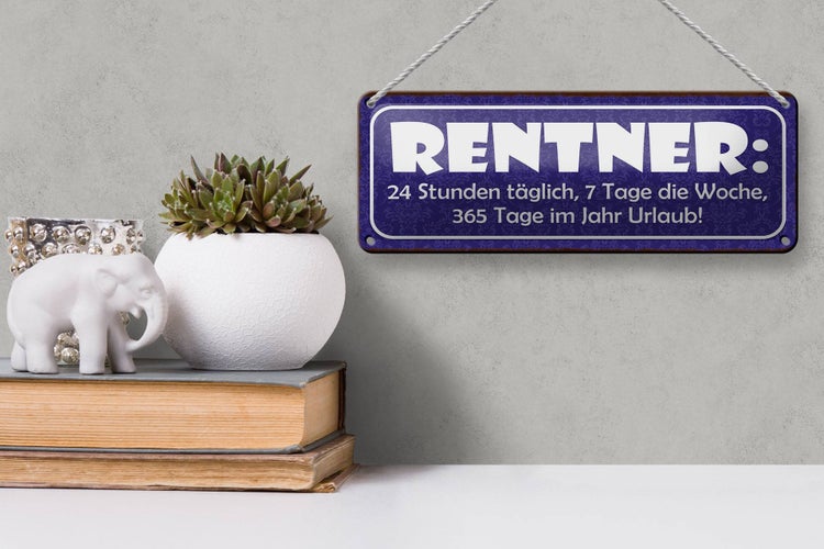 Blechschild Spruch 27x10cm Rentner 24 Stunden 7 Tage 365 Dekoration