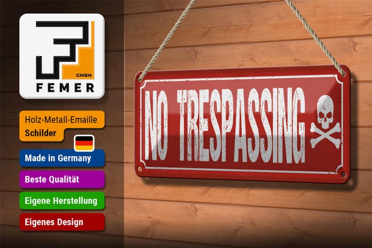 Blechschild Spruch 27x10cm No trespassing Dekoration