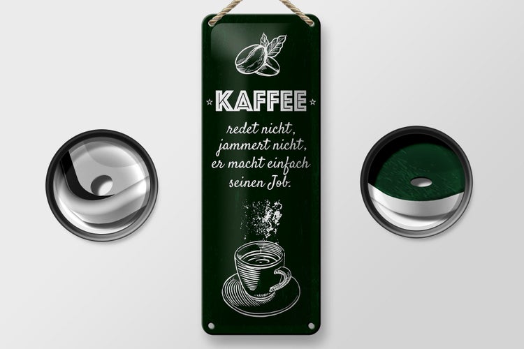 Blechschild Spruch Kaffee jammert nicht macht Job 10x27cm
