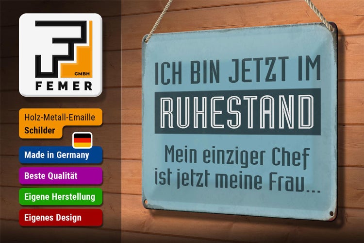 Blechschild Spruch 30x20cm bin im Ruhestand Chef meine Frau
