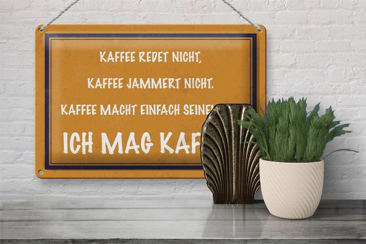 Blechschild Spruch 30x20cm ich mag Kaffee Schild