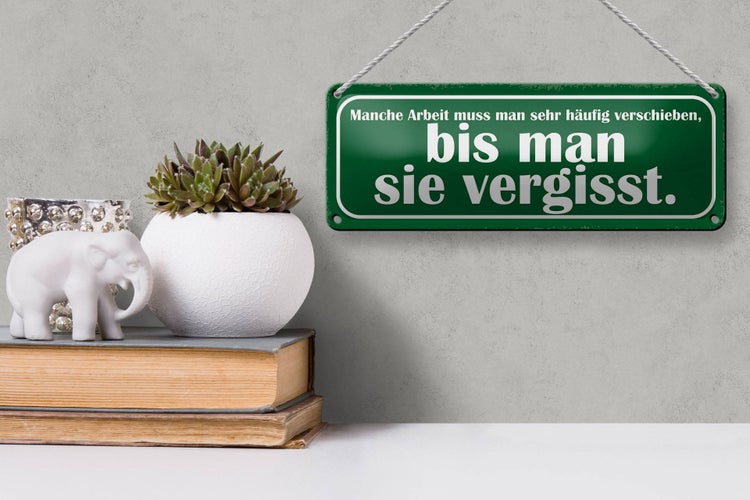 Blechschild Spruch 27x10cm Arbeit muss häufig verschieben Dekoration