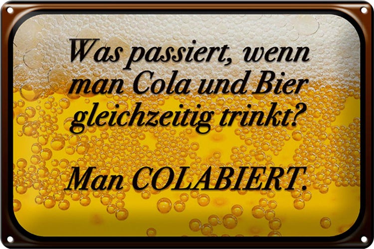 Blechschild Spruch 30x20cm was passiert wenn Cola und Bier