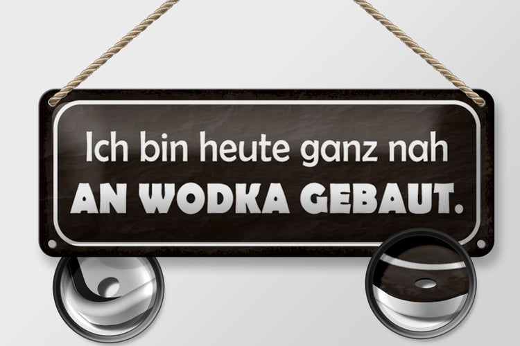 Blechschild Spruch 27x10cm heute ganz nah an Wodka gebaut Dekoration