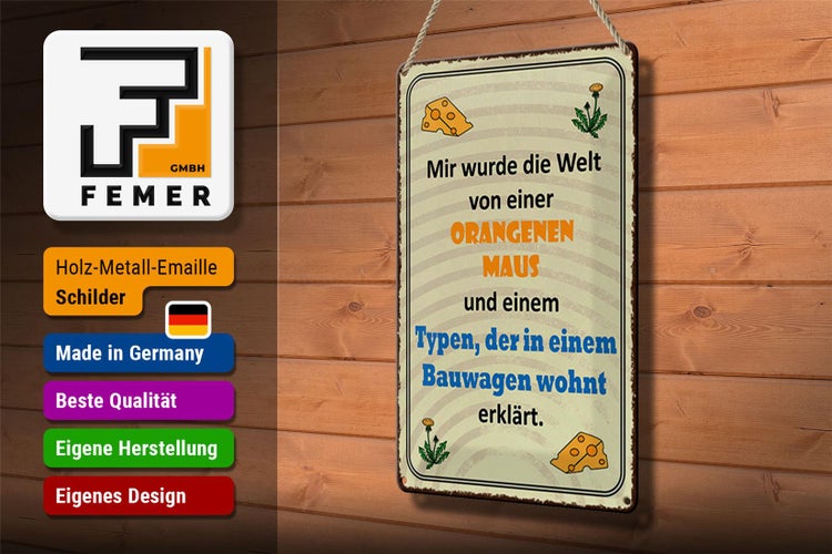 Blechschild Spruch 20x30cm Welt orangene Maus und Typen