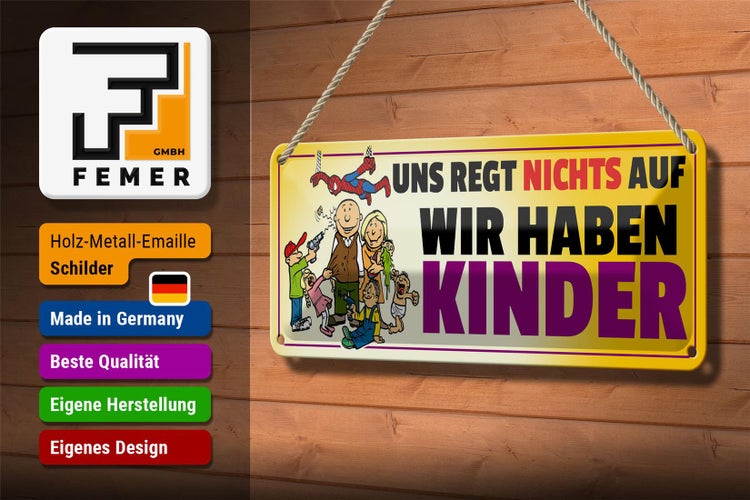 Blechschild Spruch 27x10cm Uns regt nichts auf wir haben Kinder
