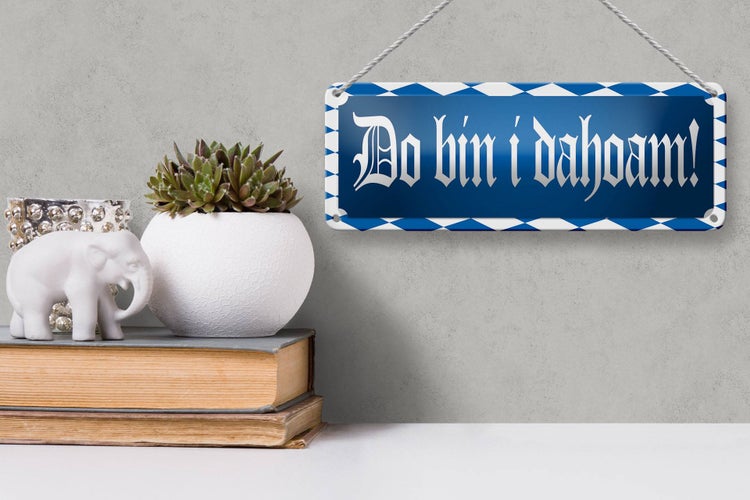 Blechschild Spruch 27x10cm Do Bin I Dahoam Dekoration