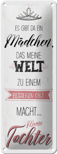 Blechschild Spruch Tochter macht meine Welt besser 10x27cm