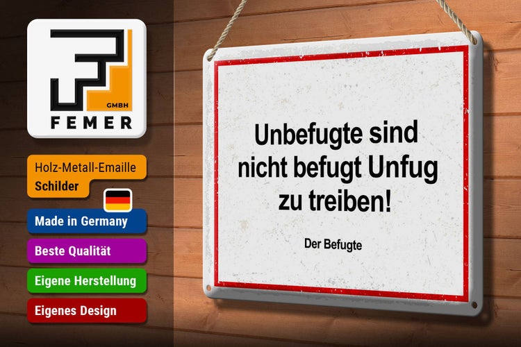 Blechschild Spruch Unbefugte sind nicht befugt Unfug 30x20cm