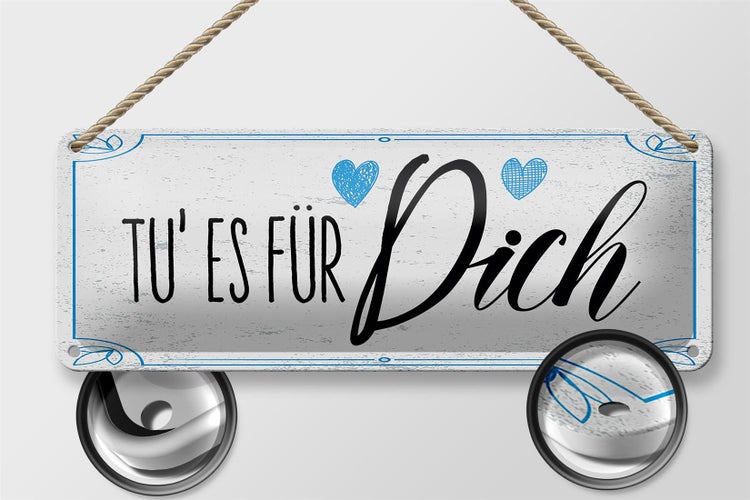 Blechschild Spruch Tu es für dich Herz Familie Liebe 27x10cm