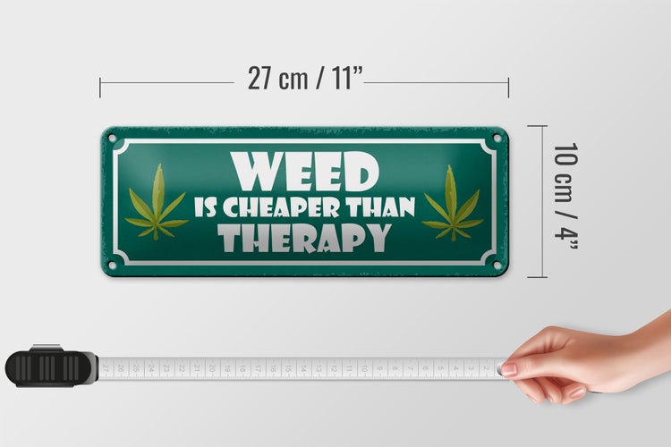 Blechschild Spruch 27x10cm weed is cheaper than therapy Dekoration