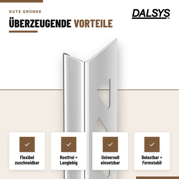 Dalsys Fliesenprofil aus Metall mit Angabe der Produktvorteile wie flexibel zuschneidbar, rostfrei, langlebig, universell einsetzbar und formstabil.