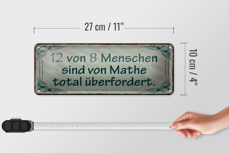 Blechschild Spruch 27x10cm 12 von 8 Menschen sind von Mathe total überfordert