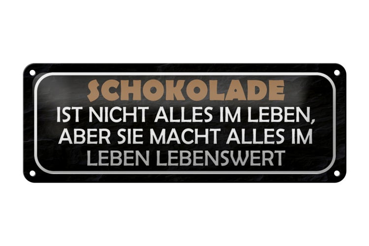 Blechschild Spruch 27x10cm Schokolade ist nicht alles aber Dekoration