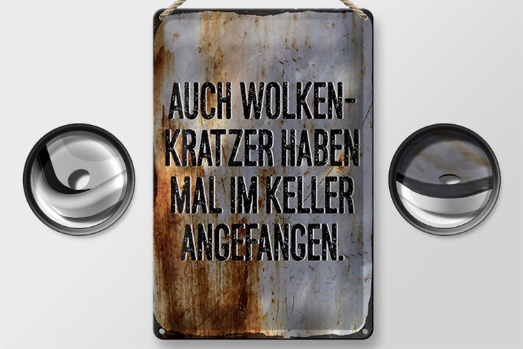 Blechschild Spruch 30x20cm Auch Wolkenkratzer haben im Keller angefangen