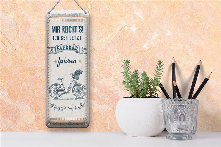 Blechschild Spruch Mir reicht´s ich geh Fahrrad fahren 10x27cm