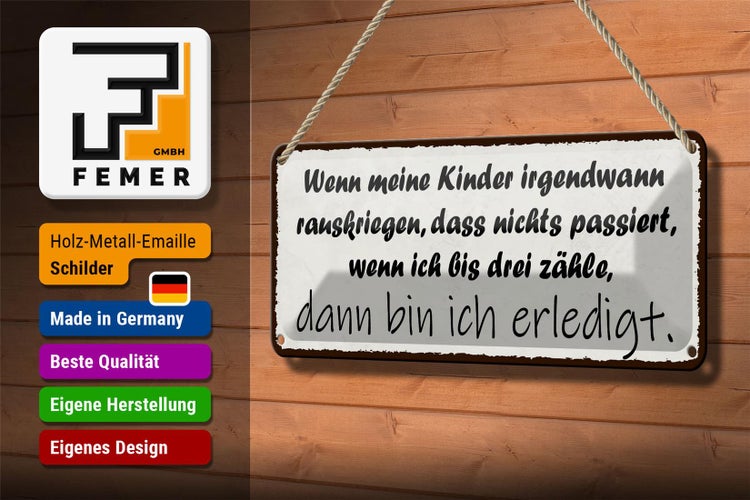 Blechschild Spruch 27x10cm Kinder passiert nichts wenn ich Dekoration