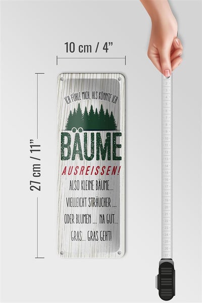 Blechschild Spruch ich Bäume ausreissen! Gras geht 10x27cm