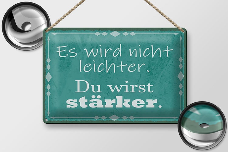 Blechschild Spruch 30x20cm wird nicht leichter Du stärker