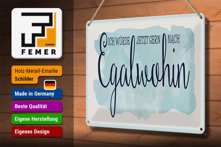Blechschild Spruch 30x20cm würde gern nach Egalwohin