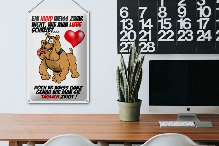 Blechschild Spruch 20x30cm Hund weiß nicht Liebe zu zeigen