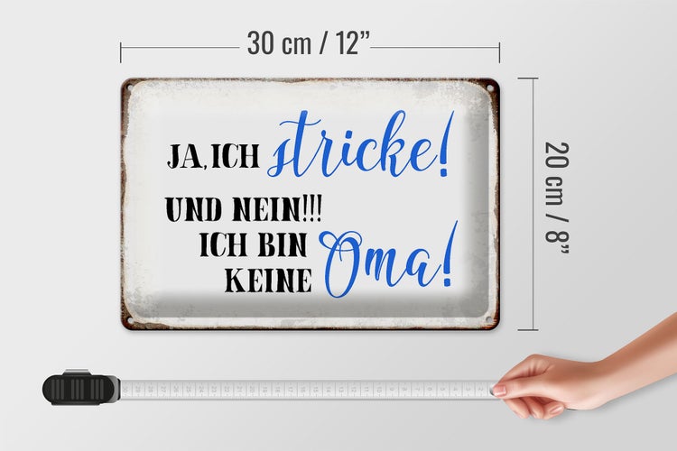 Blechschild Spruch 30x20cm ja ich stricke und bin keine Oma