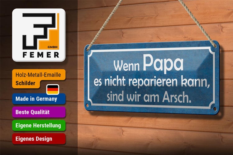 Blechschild Spruch 27x10cm wenn Papa nicht reparieren kann Dekoration
