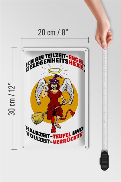 Blechschild Spruch 20x30cm Teilzeit Engel Halbzeit Teufel