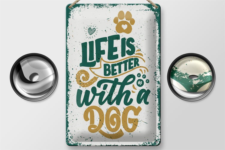 Blechschild Spruch Life is better with a Dog 20x30cm