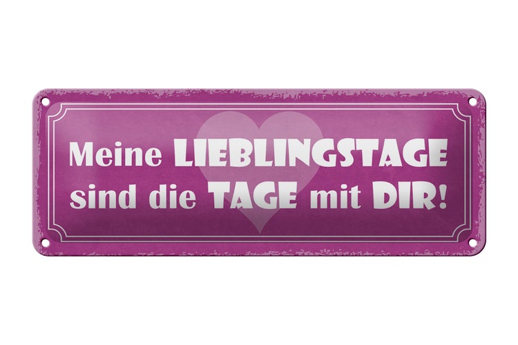 Blechschild Spruch 27x10cm Lieblingstage sind Tage mit dir Dekoration