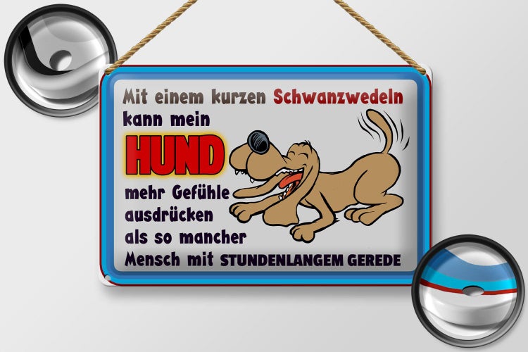 Blechschild Spruch 30x20cm mit kurzem Schwanzwedeln Hund