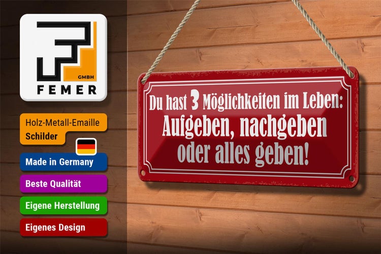 Blechschild Spruch 27x10cm 3 Möglichkeiten Aufgeben nachgeben alles geben