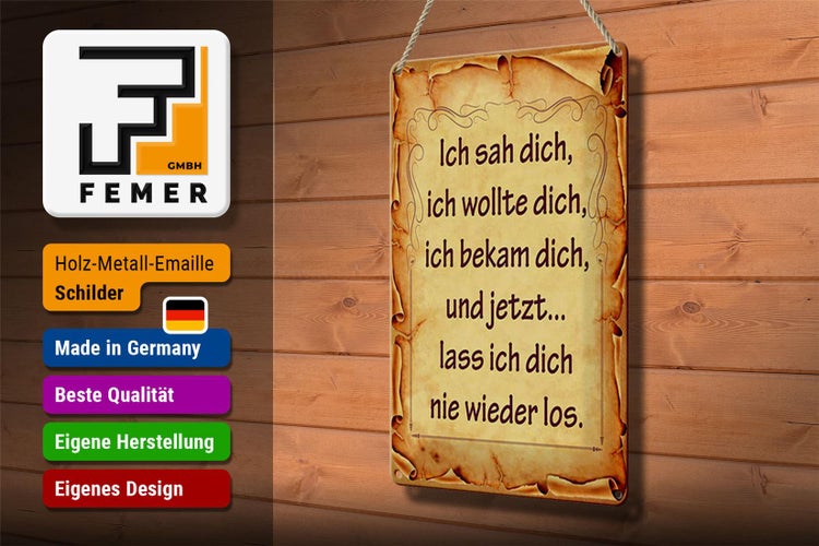 Blechschild Spruch 20x30cm ich sah dich ich bekam dich und