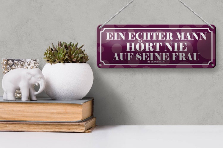 Blechschild Spruch 27x10cm echter Mann hört nie an seine Frau